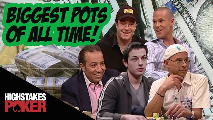 High Stakes Poker Biggest Pots