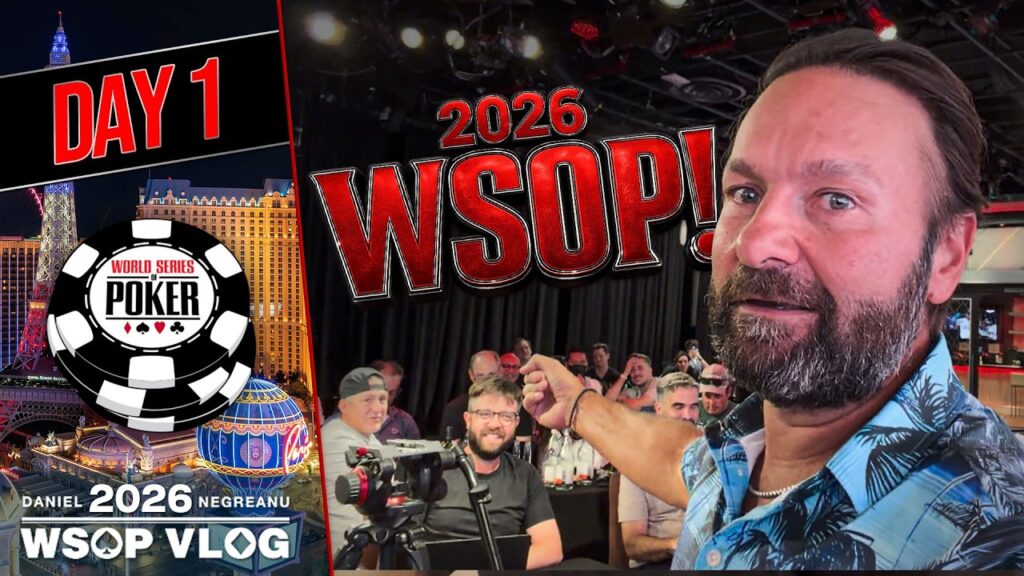 Daniel Negreanu WSOP 2026 Vlog 1