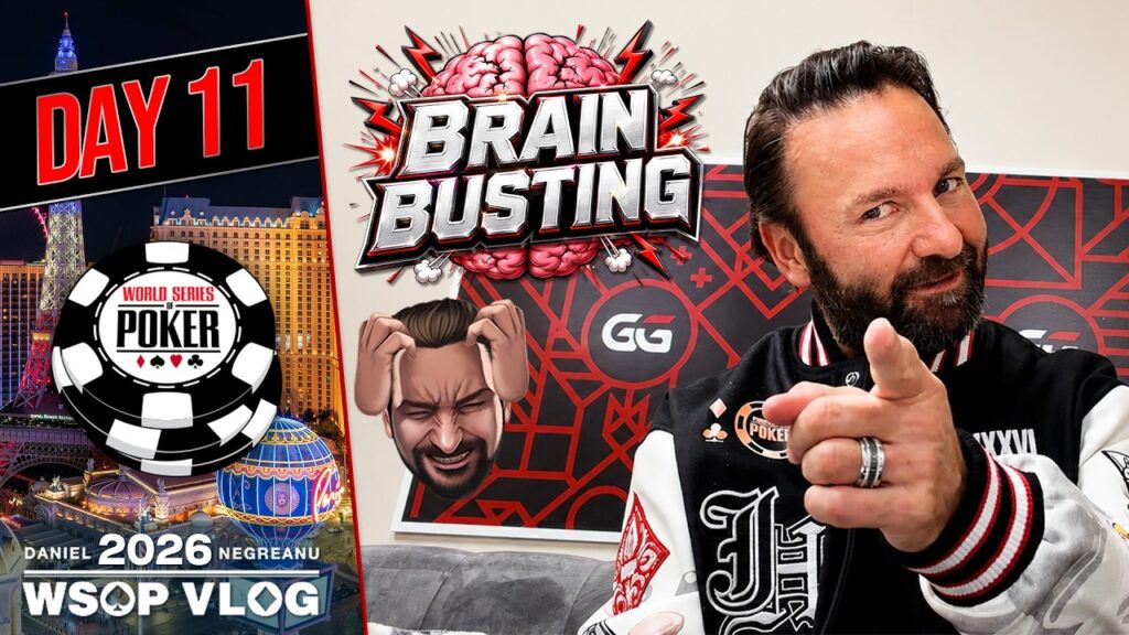 Daniel Negreanu WSOP 2026 Vlog 11