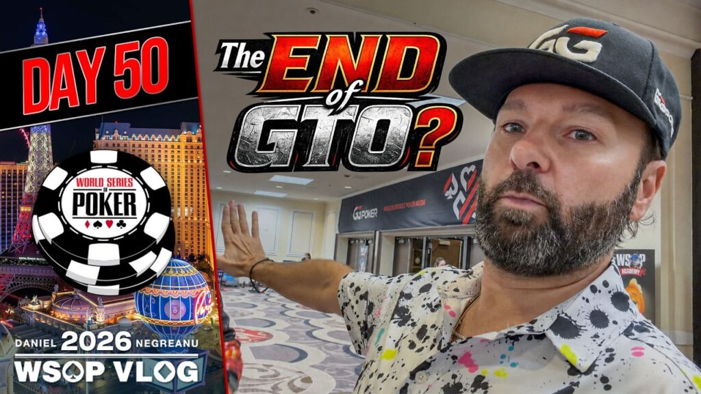 Daniel Negreanu WSOP VLOG 2026 50