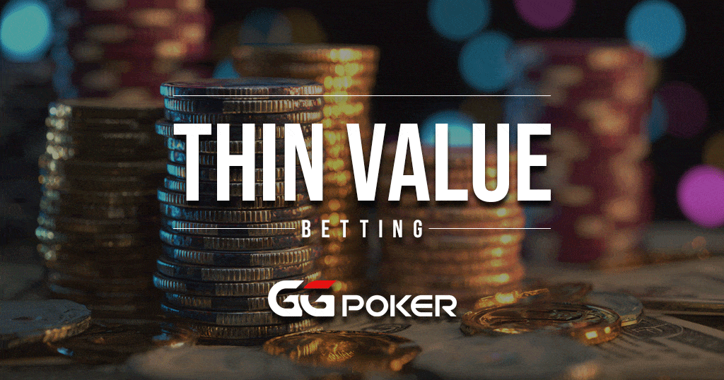 GGPoker Thin Value Betting